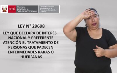 Aprobación de ley de enfermedades raras y Huérfanas 29698: Ley que declara de Interés Nacional y preferente atención el tratamiento de personas que padecen enfermedades raras o huérfanas.